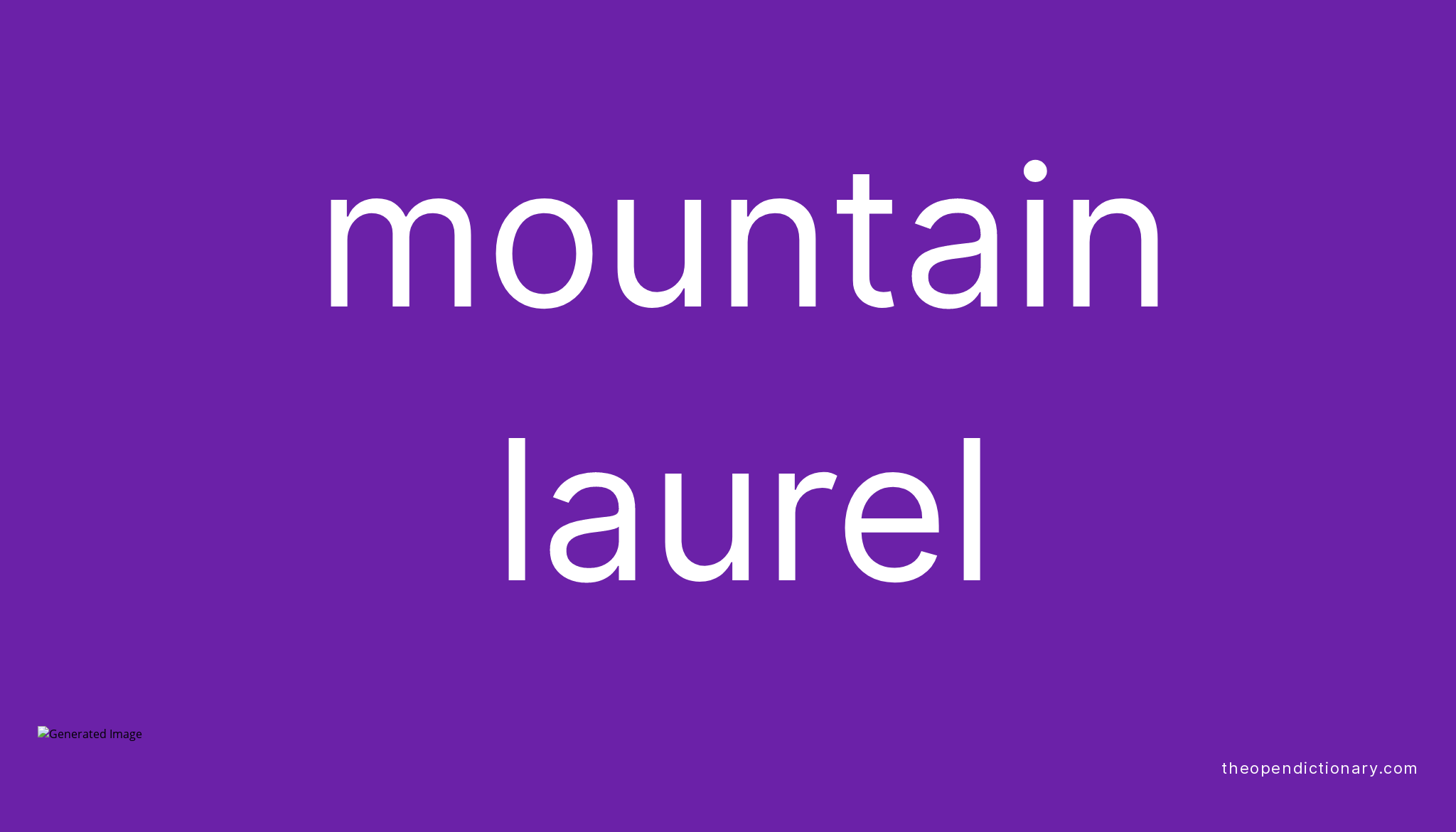 Mountain Laurel Meaning Of Mountain Laurel Definition Of Mountain 